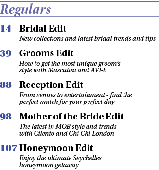 Regulars 14 Bridal Edit New collections and latest bridal trends and tips 39 Grooms Edit How to get the most unique g...