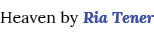 Heaven by Ria Tener 