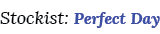 Stockist: Perfect Day