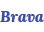 Brava
