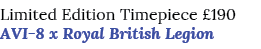 Limited Edition Timepiece £190 AVI 8 x Royal British Legion