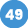 49