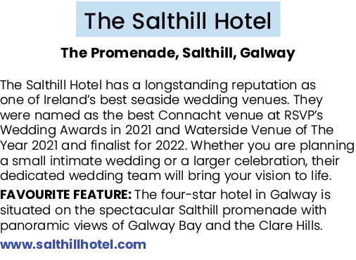 The Salthill Hotel The Promenade, Salthill, Galway The Salthill Hotel has a longstanding reputation as one of Ireland...