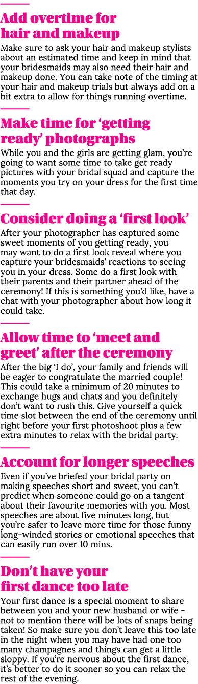 ￼ Add overtime for hair and makeup Make sure to ask your hair and makeup stylists about an estimated time and keep in...