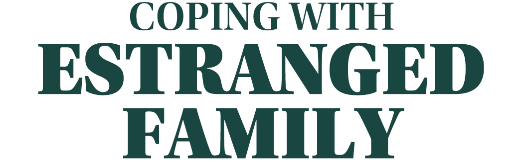 Coping With Estranged Family 