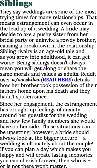 Siblings They say weddings are some of the most trying times for many relationships. That means estrangement can even...