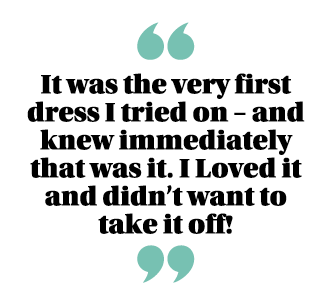 ￼ It was the very first dress I tried on – and knew immediately that was it. I Loved it and didn’t want to take it of...