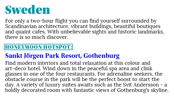 Sweden For only a two hour flight you can find yourself surrounded by Scandinavian architecture, vibrant buildings, b...