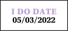 I DO DATE 05/03/2022