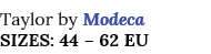 Taylor by Modeca Sizes: 44 – 62 EU