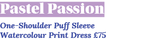 Pastel Passion One Shoulder Puff Sleeve Watercolour Print Dress £75