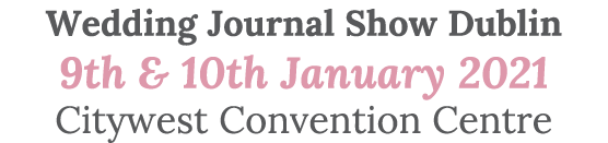 Wedding Journal Show Dublin 9th & 10th January 2021 Citywest Convention Centre