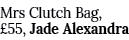 Mrs Clutch Bag,  55, Jade Alexandra