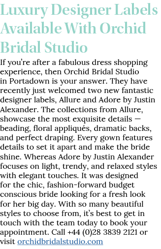Luxury Designer Labels Available With Orchid Bridal Studio If you re after a fabulous dress shopping experience, then   