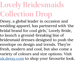 Lovely Bridesmaids Collection Drop Dessy, a global leader in occasion and wedding apparel, has partnered with  the br   