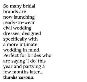 So many bridal brands are now launching ready-to-wear civil wedding dresses, designed specifically with a more intima   