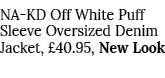 NA-KD Off White Puff Sleeve Oversized Denim Jacket,  40 95, New Look 