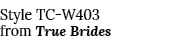 Style TC-W403 from True Brides