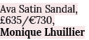 Ava Satin Sandal,  635  730, Monique Lhuillier