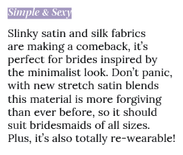 Simple & Sexy Slinky satin and silk fabrics are making a comeback, it s perfect for brides inspired by the minimalist   