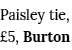Paisley tie,  5, Burton