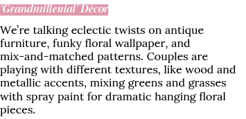  Grandmillenial  D cor We re talking eclectic twists on antique furniture, funky floral wallpaper, and mix-and-matche   