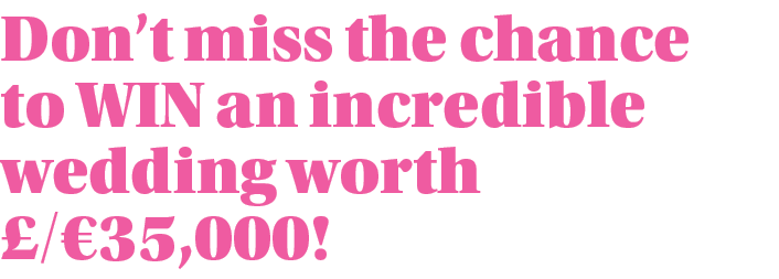 Don t miss the chance to win an incredible wedding worth    35,000 