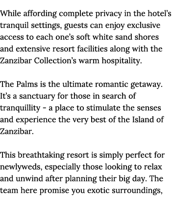 While affording complete privacy in the hotel s tranquil settings, guests can enjoy exclusive access to each one s so   