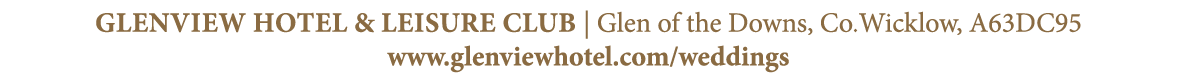 Glenview Hotel & Leisure Club   Glen of the Downs, Co Wicklow, A63DC95 www glenviewhotel com weddings
