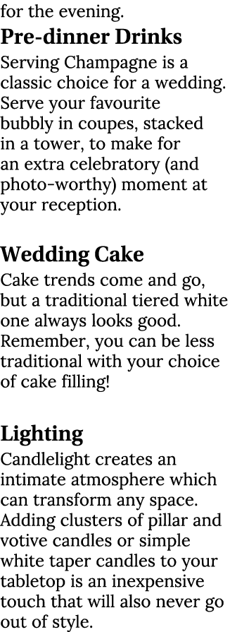 for the evening. Pre dinner Drinks Serving Champagne is a classic choice for a wedding. Serve your favourite bubbly i...