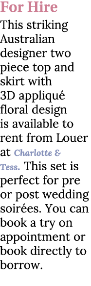 For Hire This striking Australian designer two piece top and skirt with 3D appliqu floral design is available to ren...