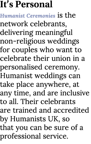 It’s Personal Humanist Ceremonies is the network celebrants, delivering meaningful non religious weddings for couples...