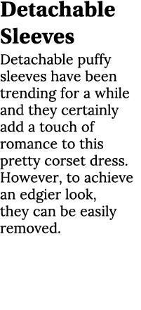 Detachable Sleeves Detachable puffy sleeves have been trending for a while and they certainly add a touch of romance ...