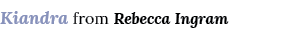 Kiandra from Rebecca Ingram