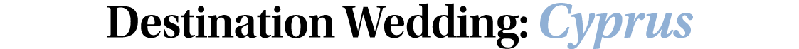 Destination Wedding: Cyprus