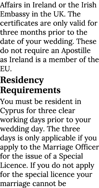 Affairs in Ireland or the Irish Embassy in the UK. The certificates are only valid for three months prior to the date...