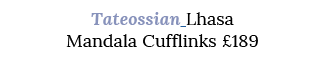 Tateossian Lhasa Mandala Cufflinks £189
