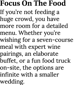 Focus On The Food If you’re not feeding a huge crowd, you have more room for a detailed menu. Whether you’re wishing ...