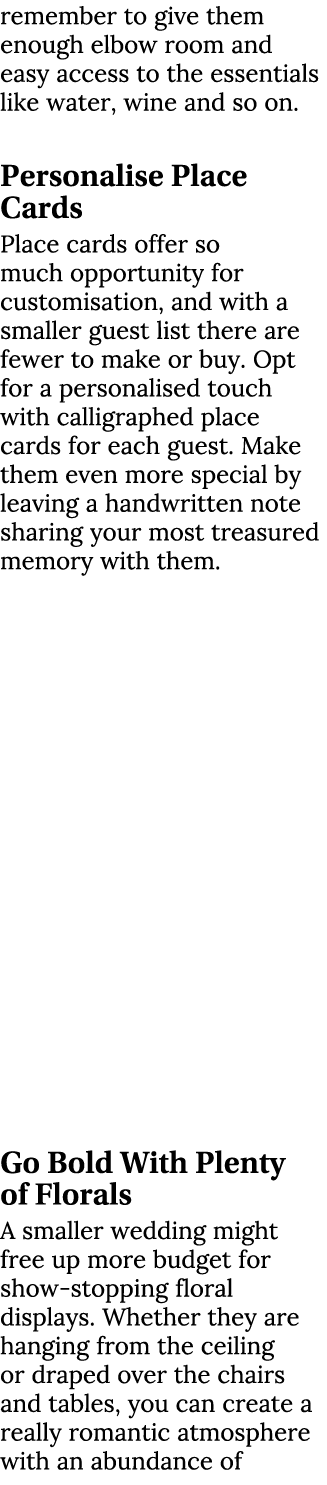 remember to give them enough elbow room and easy access to the essentials like water, wine and so on. Personalise Pla...