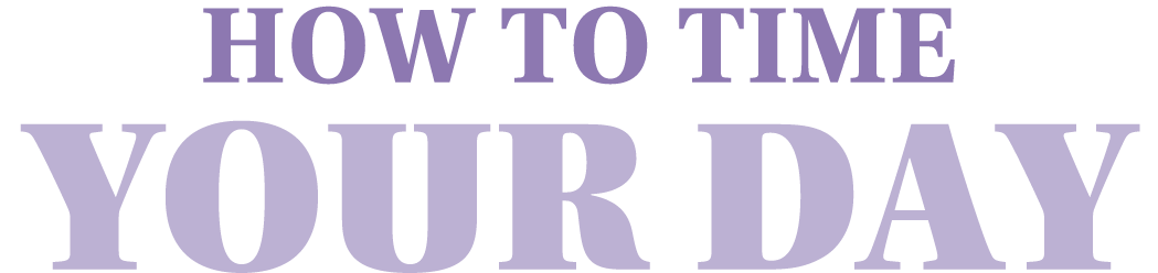 How To Time Your Day 