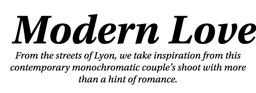  Modern Love From the streets of Lyon, we take inspiration from this contemporary monochromatic couple’s shoot with m...