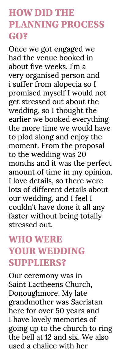 How did the planning process go? Once we got engaged we had the venue booked in about five weeks. I’m a very organise...