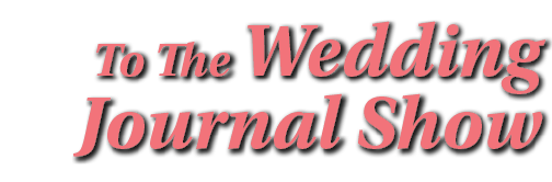 To The Wedding Journal Show