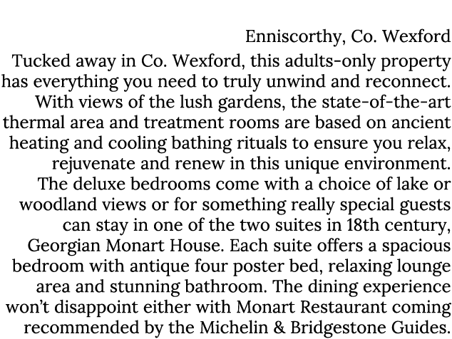 Monart Enniscorthy, Co. Wexford Tucked away in Co. Wexford, this adults only property has everything you need to trul...