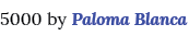 5000 by Paloma Blanca