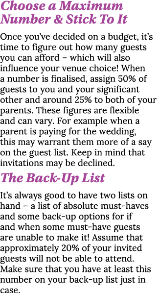 Choose a Maximum Number & Stick To It Once you ve decided on a budget, it s time to figure out how many guests you ca   
