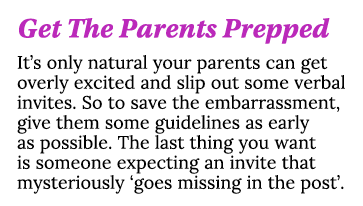 Get The Parents Prepped It s only natural your parents can get overly excited and slip out some verbal invites  So to   