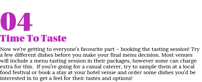 04 Time To Taste Now we re getting to everyone s favourite part   booking the tasting session  Try a few different di   