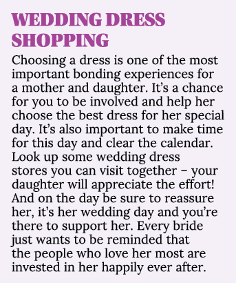WEDDING DRESS SHOPPING Choosing a dress is one of the most important bonding experiences for a mother and daughter  I   