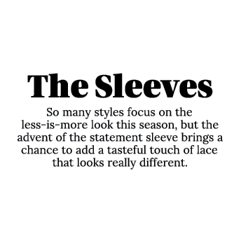 The Sleeves So many styles focus on the less-is-more look this season, but the advent of the statement sleeve brings    